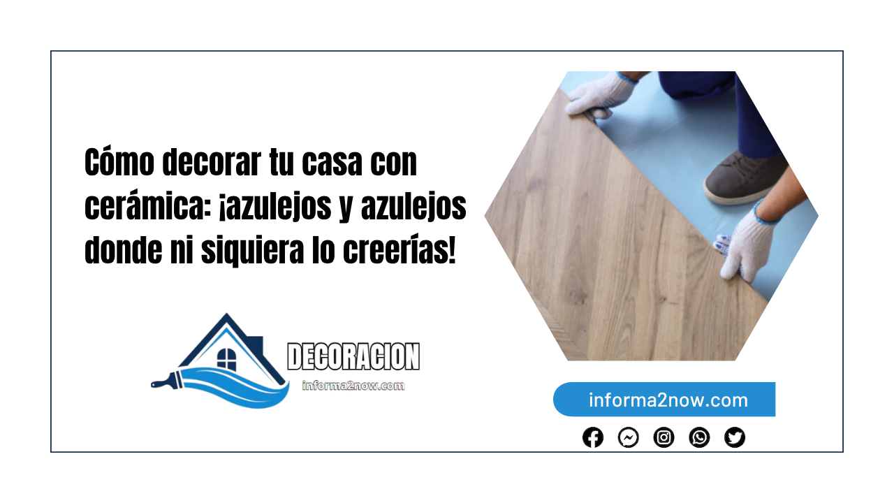 Cómo decorar tu casa con cerámica: ¡azulejos y azulejos donde ni siquiera lo creerías!