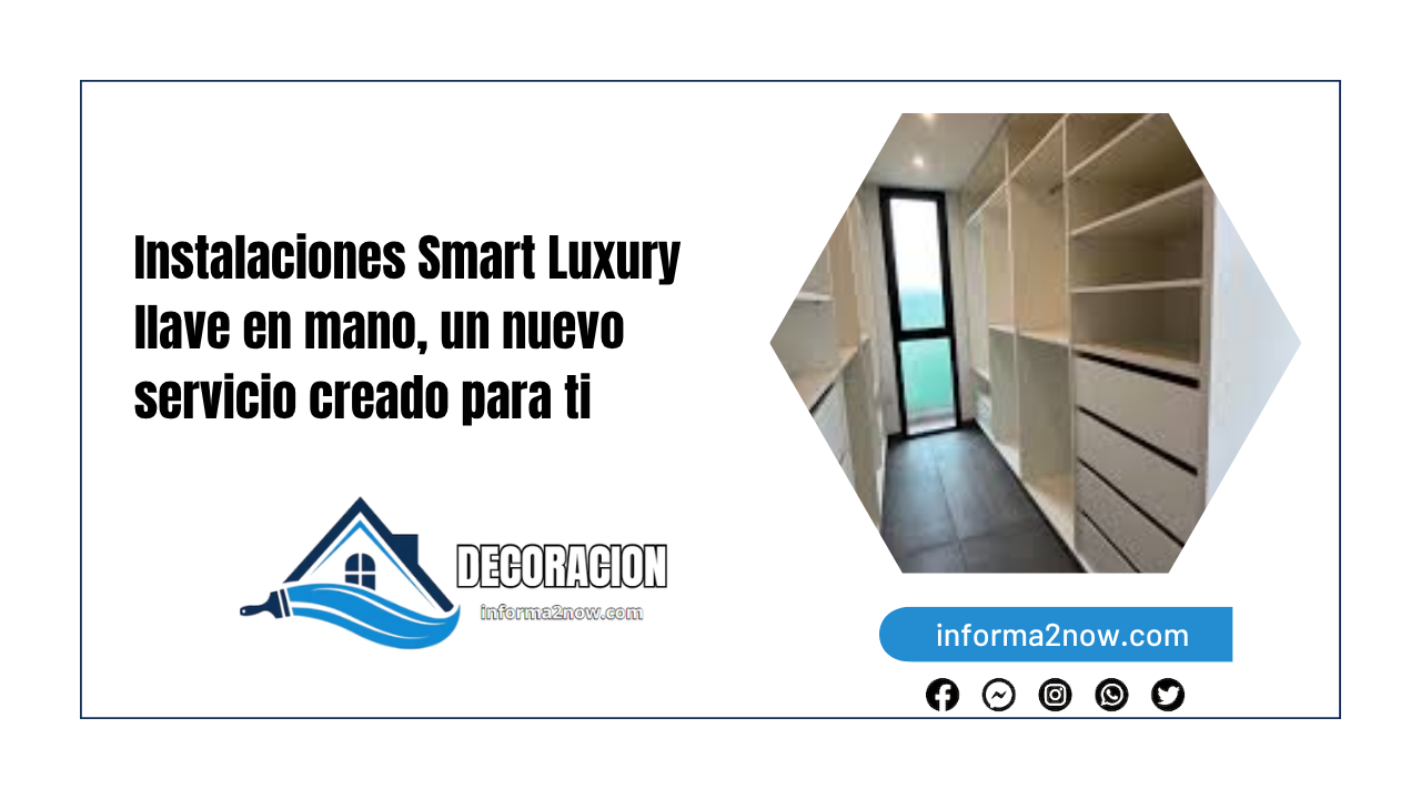 Instalaciones Smart Luxury llave en mano, un nuevo servicio creado para ti