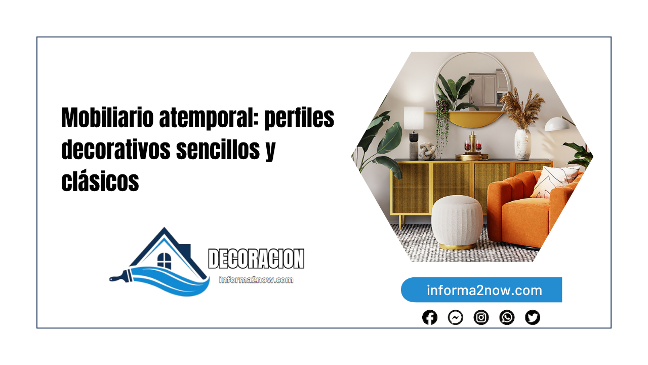 Mobiliario atemporal: perfiles decorativos sencillos y clásicos