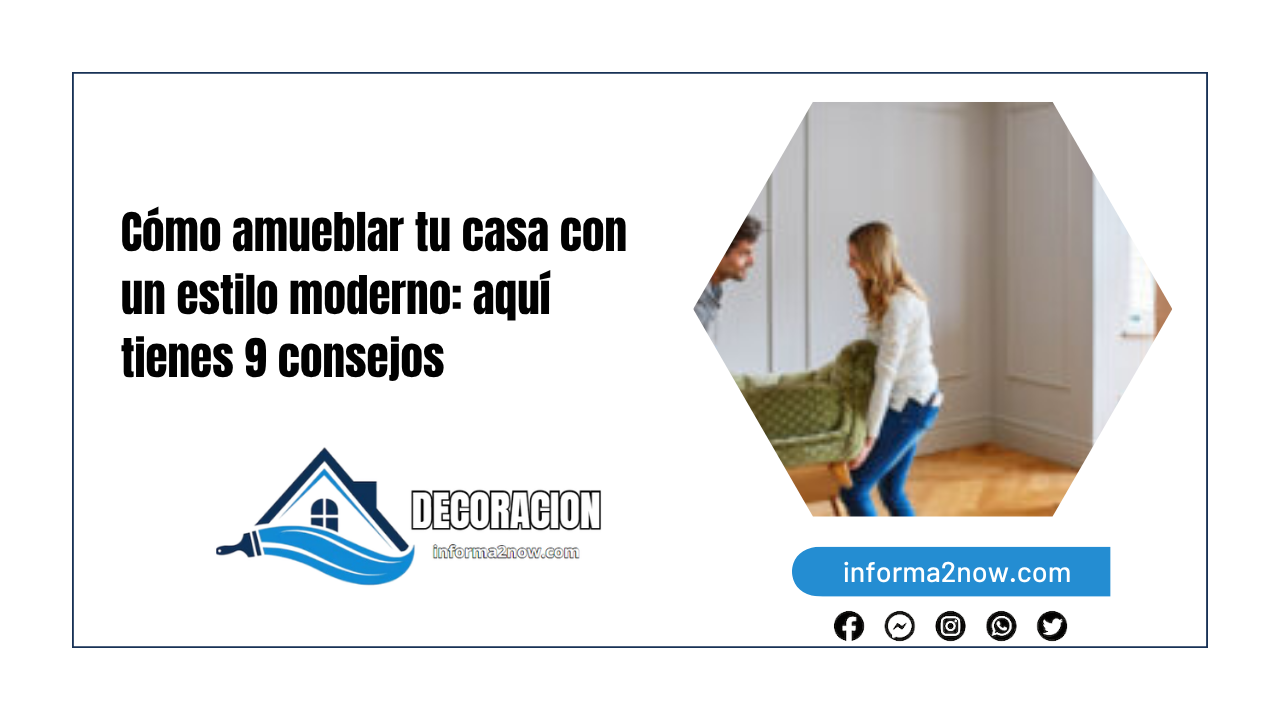 Cómo amueblar tu casa con un estilo moderno: aquí tienes 9 consejos