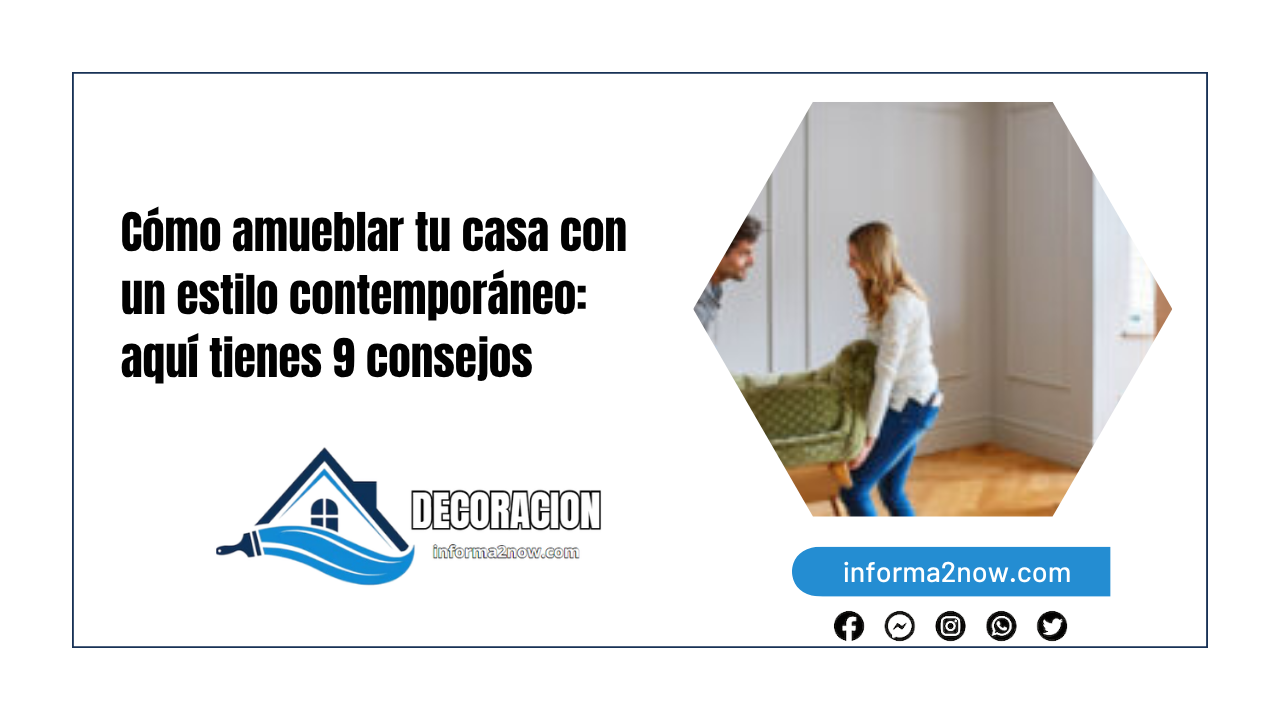 Cómo amueblar tu casa con un estilo contemporáneo: aquí tienes 9 consejos