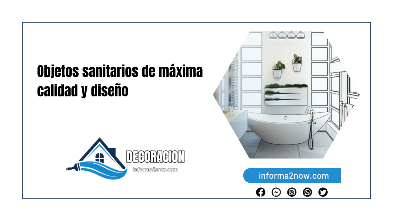 Objetos sanitarios de máxima calidad y diseño