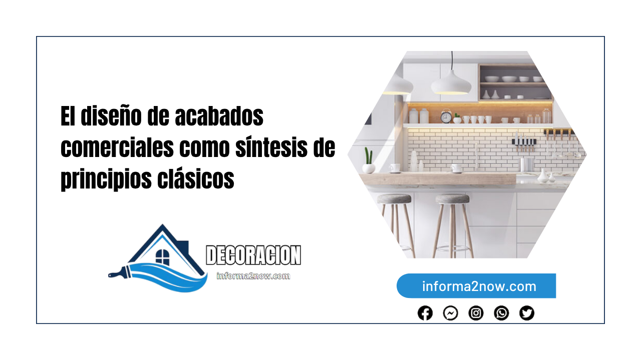 El diseño de acabados comerciales como síntesis de principios clásicos