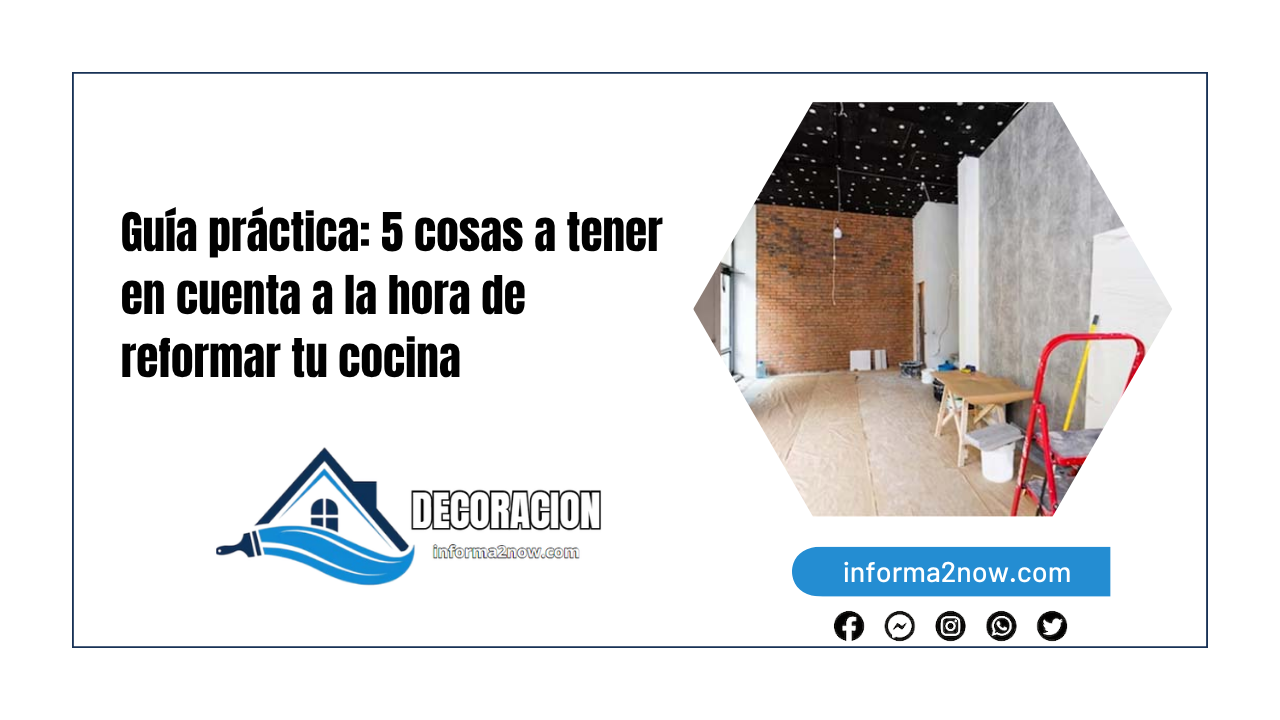 Guía práctica: 5 cosas a tener en cuenta a la hora de reformar tu cocina