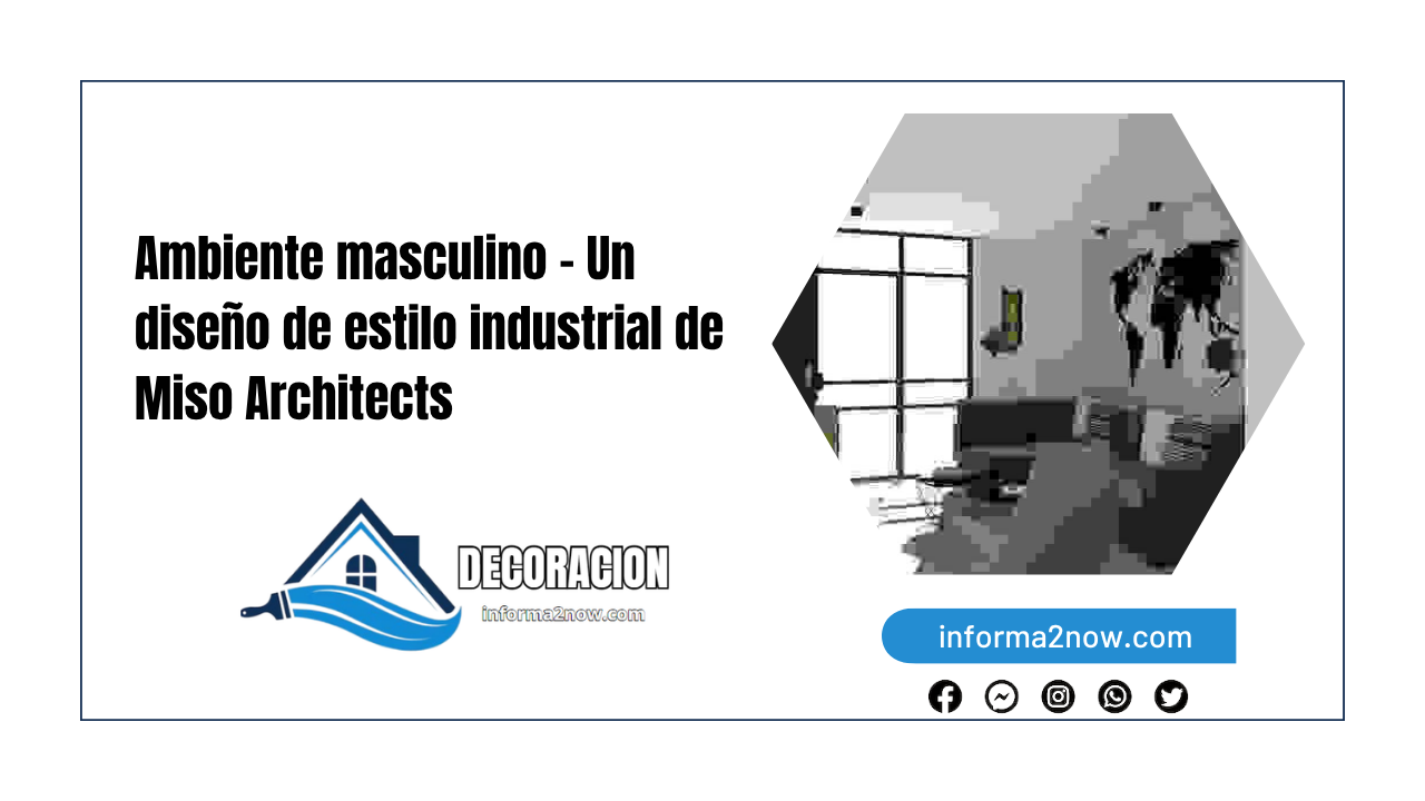 Ambiente masculino – Un diseño de estilo industrial de Miso Architects