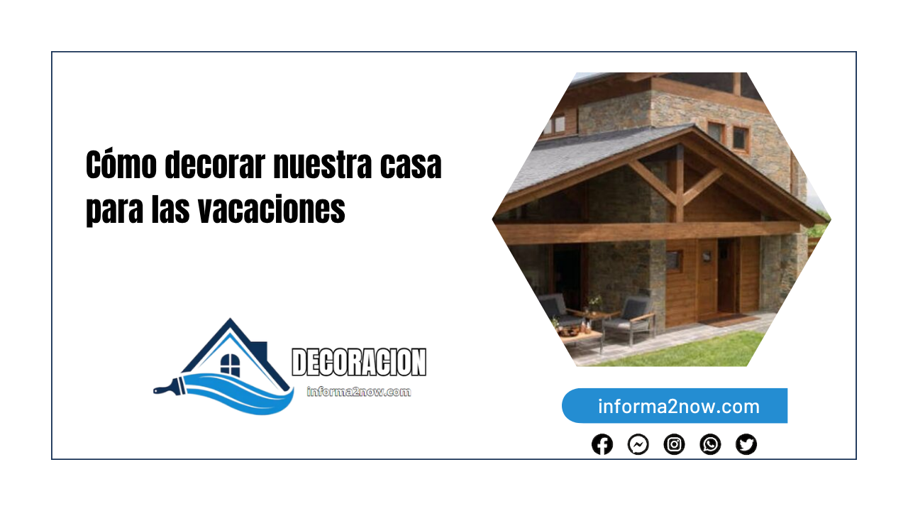 Cómo decorar nuestra casa para las vacaciones