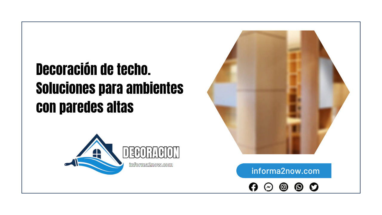 Decoración de techo. Soluciones para ambientes con paredes altas