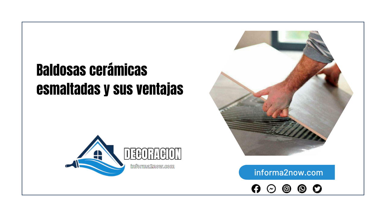 Baldosas cerámicas esmaltadas y sus ventajas