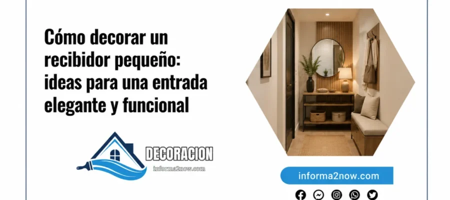 Cómo decorar un recibidor pequeño: ideas para una entrada elegante y funcional